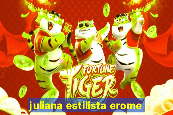 juliana estilista erome